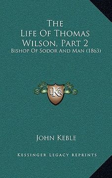 portada the life of thomas wilson, part 2: bishop of sodor and man (1863) (en Inglés)