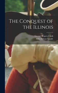 portada The Conquest of the Illinois (en Inglés)