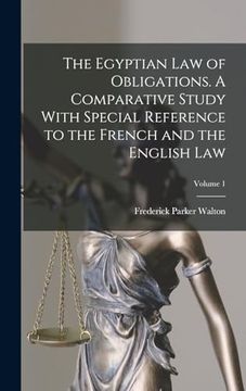 portada The Egyptian law of Obligations. A Comparative Study With Special Reference to the French and the English Law; Volume 1 (en Inglés)