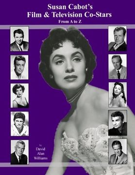 portada Susan Cabot's Film & Television Co-Stars From A to Z