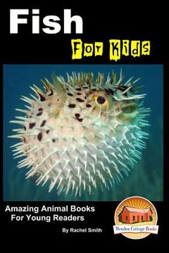 portada Fish For Kids - Amazing Animal Books For Young Readers