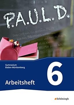 portada P. A. U. L. D. - Persönliches Arbeits- und Lesebuch Deutsch - für Gymnasien in Baden-Württemberg U. A. Arbeitsheft 6 