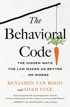portada The Behavioral Code: The Hidden Ways the law Makes us Better or Worse (en Inglés)