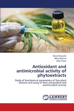 portada Antioxidant and antimicrobial activity of phytoextracts