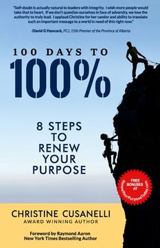 portada 100 Days to 100%: 8 Steps to Renew Your Purpose (in English)