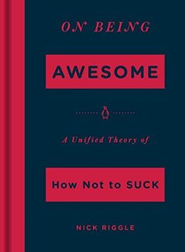 portada On Being Awesome: A Unified Theory of how not to Suck 