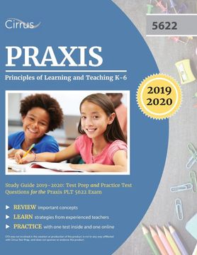 portada Praxis Principles of Learning and Teaching k-6 Study Guide 2019-2020: Test Prep and Practice Test Questions for the Praxis plt 5622 Exam (en Inglés)
