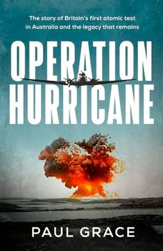 portada Operation Hurricane: The Story of Britain's First Atomic Test in Australia and the Legacy That Remains (in English)