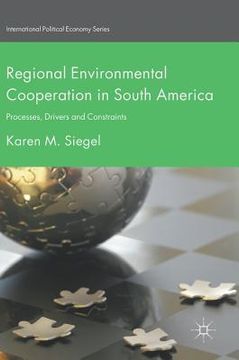 portada Regional Environmental Cooperation in South America: Processes, Drivers and Constraints (en Inglés)