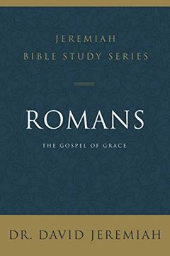 portada Romans: The Gospel of Grace (Jeremiah Bible Study Series) (en Inglés)