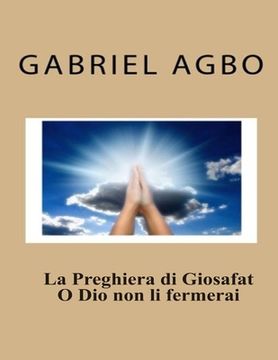 portada La preghiera di Giosafat: Dio nostro, non vorrai giudicarli? (en Italiano)