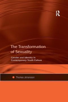 portada The Transformation of Sexuality: Gender and Identity in Contemporary Youth Culture