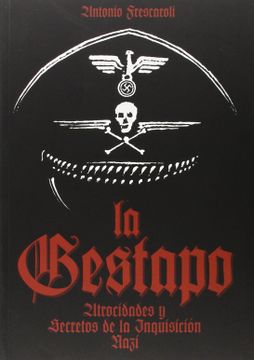 portada La Gestapo: Atrocidades y Secretos de la Inquisición Nazi