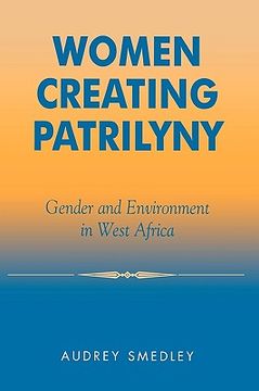 portada women creating patrilyny: gender and environment in west africa: gender and environment in west africa (en Inglés)