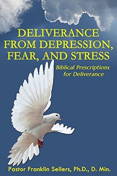 portada Deliverance from Depression, Fear and Stress: "biblical Prescriptions for Deliverance"