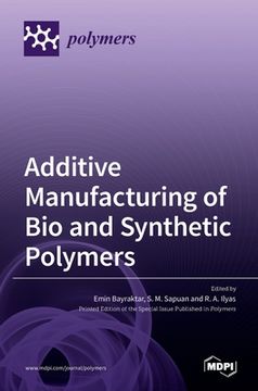portada Additive Manufacturing of Bio and Synthetic Polymers (en Inglés)