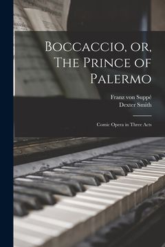 portada Boccaccio, or, The Prince of Palermo: Comic Opera in Three Acts (in English)