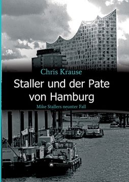 portada Staller und der Pate von Hamburg: Mike Stallers neunter Fall (en Alemán)