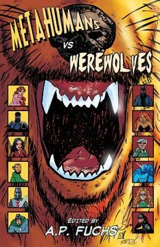 portada Metahumans Vs Werewolves: A Superhero Vs Werewolf Anthology (en Inglés)
