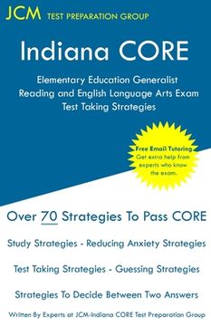 portada Indiana CORE Elementary Education Generalist Reading and English Language Arts Exam - Test Taking Strategies: Indiana CORE 060 - Free Online Tutoring (en Inglés)