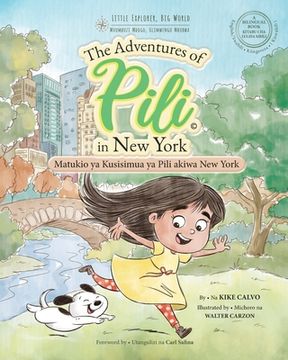 portada Matukio ya Kusisimua ya Pili akiwa New York. Bilingual Books for Children. English - Swahili - Kiingereza: The Adventures of Pili in New York