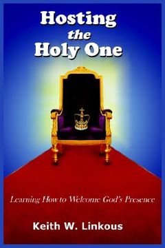 portada hosting the holy one: learning how to welcome god's presence (en Inglés)