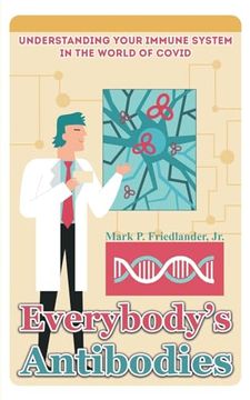 portada Everybody's Antibodies: Understanding Your Immune System in the World of Covid (en Inglés)