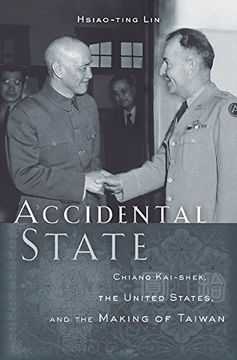 portada Accidental State: Chiang Kai-Shek, the United States, and the Making of Taiwan