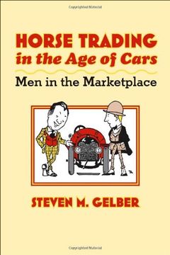 portada Horse Trading in the age of Cars: Men in the Marketplace (Gender Relations in the American Experience) 