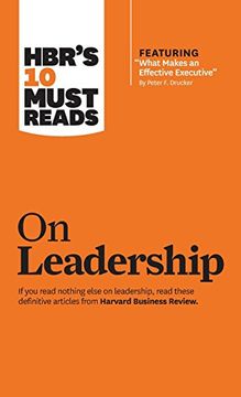 portada Hbr's 10 Must Reads on Leadership (With Featured Article "What Makes an Effective Executive," by Peter f. Drucker) 