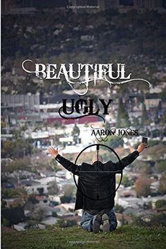 beautiful ugly: the cry, the call, the coming