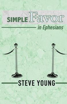 portada SIMPLE Favor in Ephesians: A Self-Guided Journey through the Book of Ephesians (en Inglés)