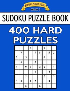 portada Sudoku Puzzle Book, 400 HARD Puzzles: Single Difficulty Level For No Wasted Puzzles (en Inglés)