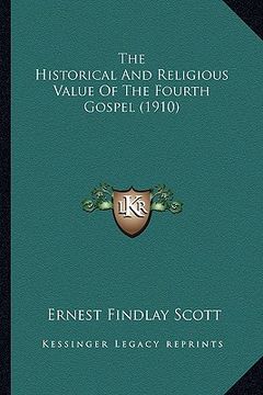 portada the historical and religious value of the fourth gospel (1910)
