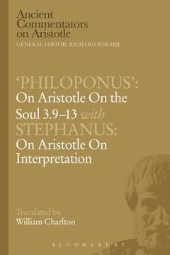 portada 'Philoponus': On Aristotle on the Soul 3.9-13 with Stephanus: On Aristotle on Interpretation (en Inglés)