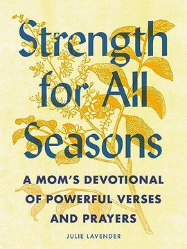 portada Strength for All Seasons: A Mom's Devotional of Powerful Verses and Prayers (en Inglés)