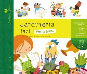 portada Jardineria Fàcil Per A Nens (Larousse - Infantil / Juvenil - Catalán - A Partir De 5/6 Años) (en Catalá)