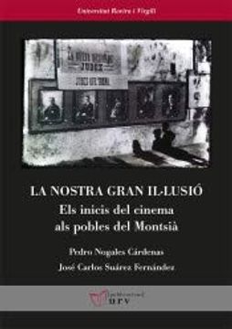 portada La Nostra Gran Il·Lusió: Els Inicis del Cinema als Pobles del Montsià (Biblioteca Digital) 