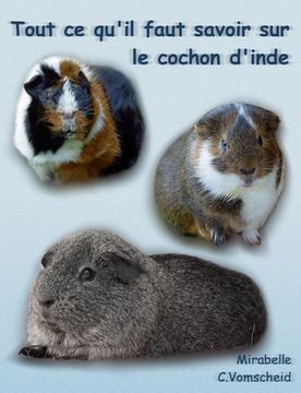 portada Tout ce qu'il faut savoir sur le cochon d'inde (nouvelle édition): nouvelle édition (en Francés)