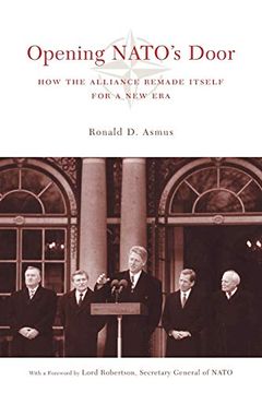 portada Opening Nato's Door: How the Alliance Remade Itself for a new era (a Council on Foreign Relations Book) (en Inglés)