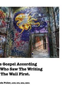 portada The Gospel According To Who Saw The Writing On The Wall First (in English)