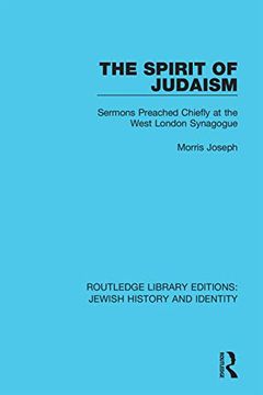portada The Spirit of Judaism: Sermons Preached Chiefly at the West London Synagogue (Routledge Library Editions: Jewish History and Identity) (en Inglés)