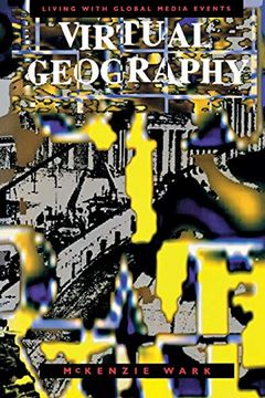 portada Virtual Geography: Living With Global Media Events (Arts and Politics of the Everyday) (en Inglés)