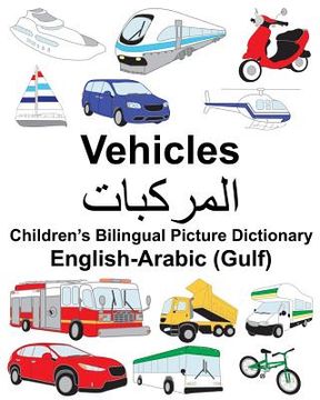 portada English-Arabic (Gulf) Vehicles Children's Bilingual Picture Dictionary (en Inglés)