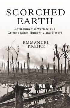 portada Scorched Earth: Environmental Warfare as a Crime Against Humanity and Nature (en Inglés)
