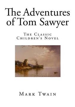 portada The Adventures of Tom Sawyer: The Classic Children's Novel