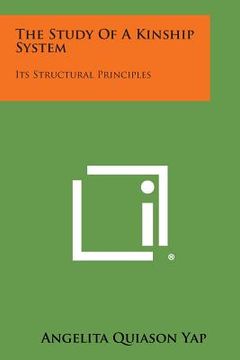 portada The Study of a Kinship System: Its Structural Principles (en Inglés)