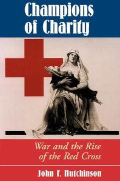 portada champions of charity: war and the rise of the red cross (in English)