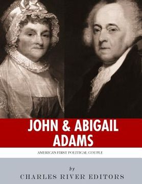 portada John & Abigail Adams: America's First Political Couple (in English)