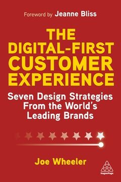 portada The Digital-First Customer Experience: Seven Design Strategies From the World's Leading Brands (en Inglés)